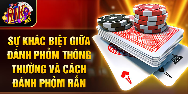 Sự khác biệt giữa đánh phỏm thông thường và cách đánh phỏm rắn